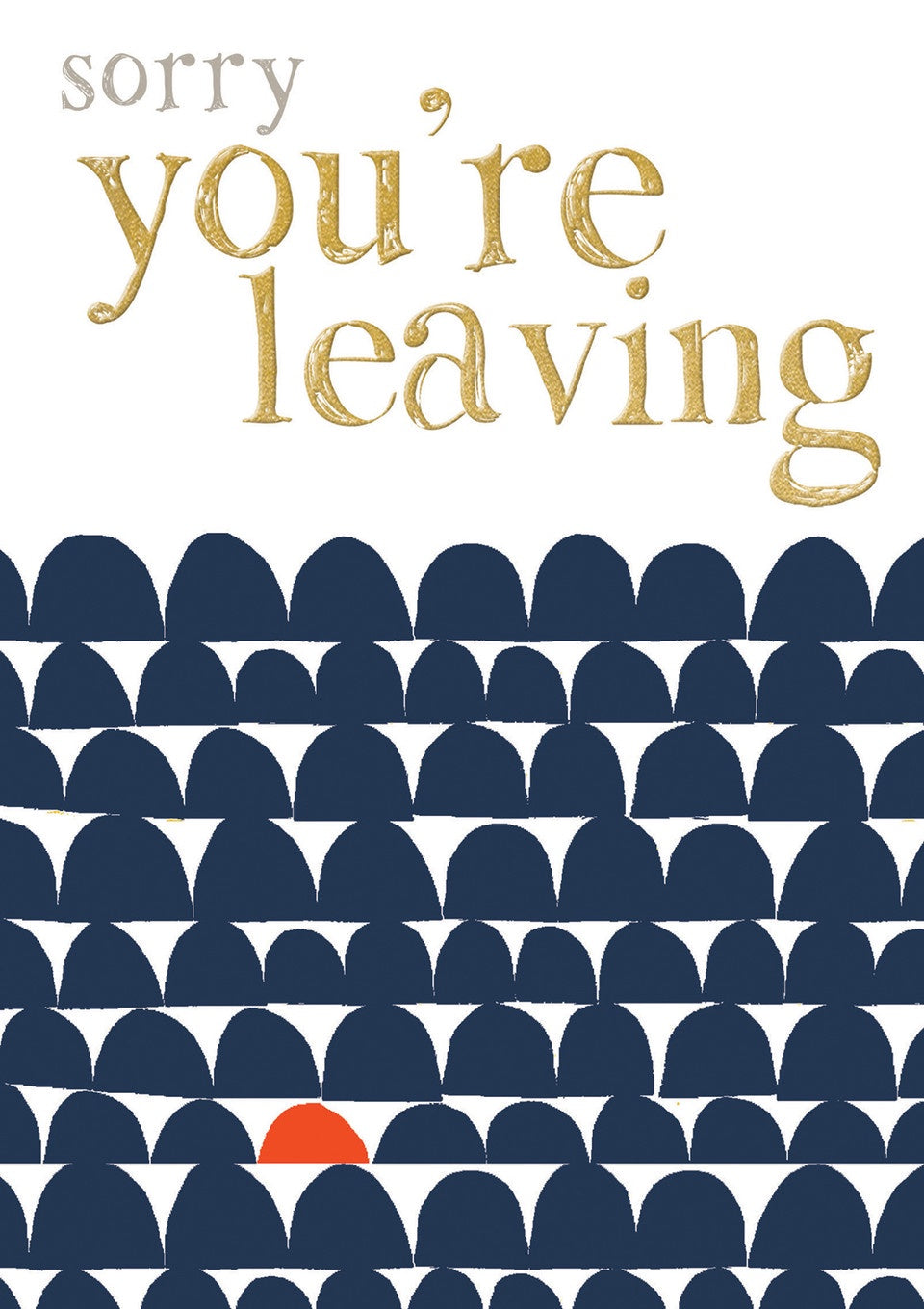 Your Leaving - Greeting Card